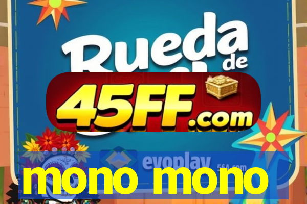 mono mono